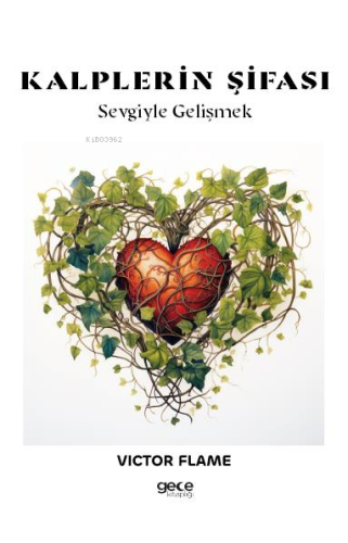 Kalplerin Şifası ;Sevgiyle Gelişmek - Kitapiks.com