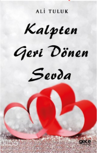 Kalpten Geri Dönen Sevda - Kitapiks.com
