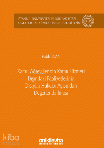 Kamu Görevlilerinin Kamu Hizmeti Dışındaki Faaliyetlerinin Disiplin Hu