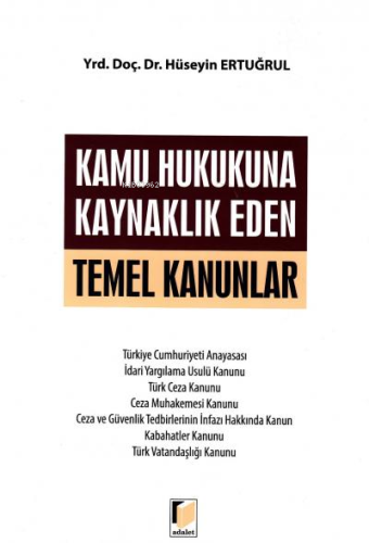 Kamu Hukukuna Kaynaklık Eden Temel Kanunlar - Kitapiks.com