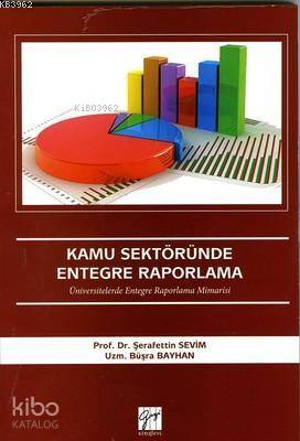 Kamu Sektöründe Entegre Raporlama; Üniversitelerde Entegre Raporlama M