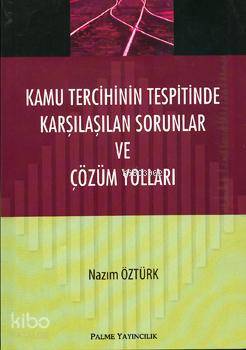 Kamu Tercihinin Tespitinde Karşılaşılan Sorunlar; ve Çözüm Yolları - K