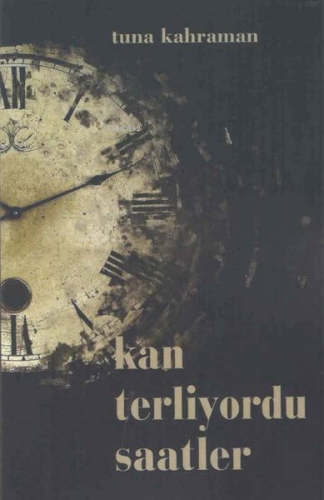Kan Terliyordu Saatler - Kitapiks.com