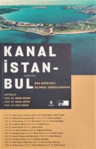 Kanal İstanbul;Çok Disiplinli Bilimsel Değerlendirme - Kitapiks.com