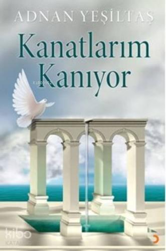 Kanatlarım Kanıyor - Kitapiks.com