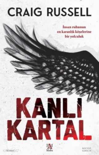 Kanlı Kartal ;İnsan Ruhunun En Karanlık Köşelerine Bir Yolculuk - Kita