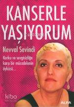 Kanserle Yaşıyorum - Kitapiks.com