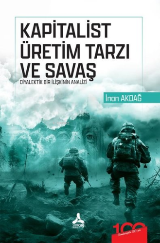 Kapitalist Üretim Tarzı ve Savaş - Diyalektik Bir İlişkinin Analizi - 
