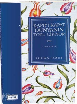 Kapıyı Kapat Dünyanın Tozu Giriyor - Kitapiks.com