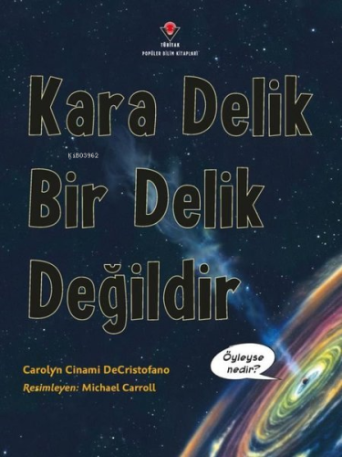 Kara Delik Bir Delik Değildir;Öyleyse nedir?
