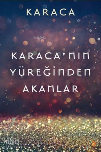 Karaca'nın Yüreğinden Akanlar - Kitapiks.com