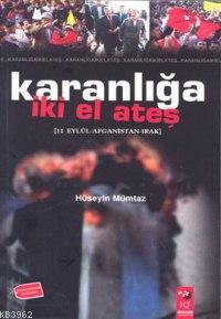 Karanlığa İki El Ateş; 11 Eylül - Afganistan - Irak - Kitapiks.com