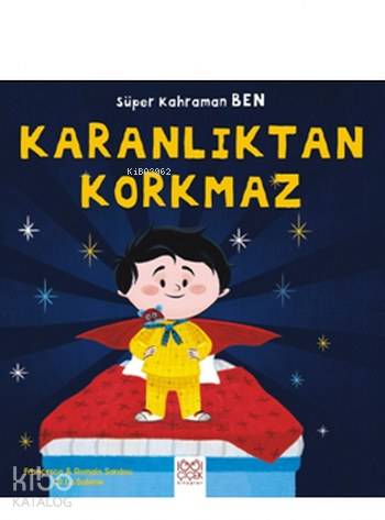 Karanlıktan Korkmaz; Süper Kahraman Ben - Kitapiks.com