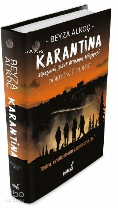 Karantina Dördüncü Perde; Mahşerin Dört Atlısının Hikayesi