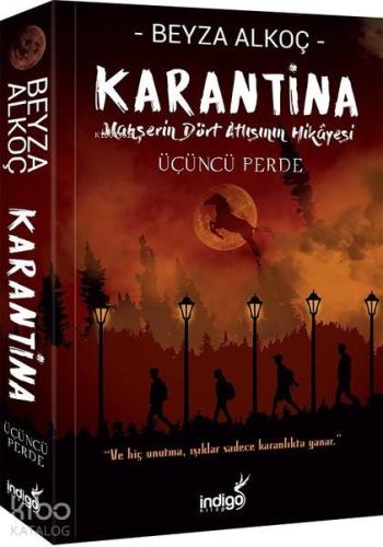Karantina - Üçüncü Perde; Mahşerin Dört Atlısının Hikayesi