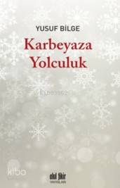 Karbeyaza Yolculuk - Kitapiks.com