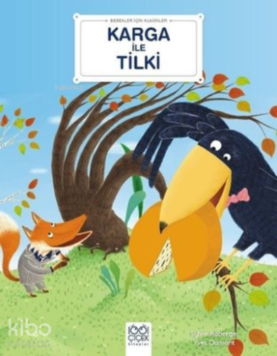 Karga ile Tilki - Bebekler İçin Klasikler - Kitapiks.com