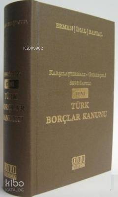 Karşılaştırmalı - Gerekçeli 6098 Sayılı Yeni Türk Borçlar Kanunu