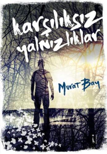 Karşılıksız Yalnızlıklar - Kitapiks.com