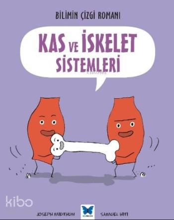 Kas ve İskelet Sistemleri; Bilimin Çizgi Romanı - Kitapiks.com