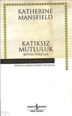Katıksız Mutluluk; Bütün Öyküler - Kitapiks.com
