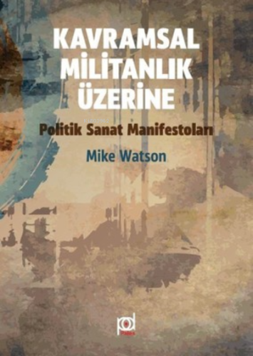 Kavramsal Militanlık Üzerine ;Politik Sanat Manifestoları - Kitapiks.c