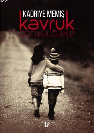 Kavruk Çocukluğumuz
