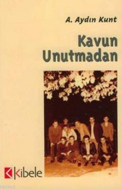 Kavun Unutmadan - Kitapiks.com