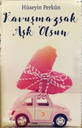 Kavuşmazsak Aşk Olsun