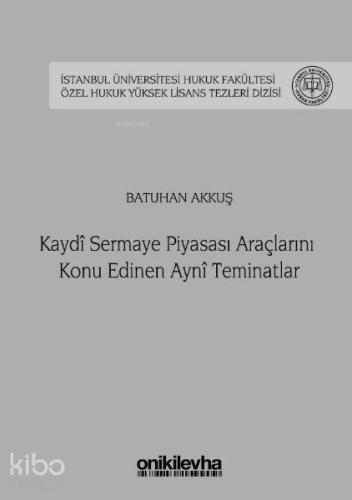 Kaydi Sermaye Piyasası Araçlarını Konu Edinen Ayni Teminatlar İstanbul