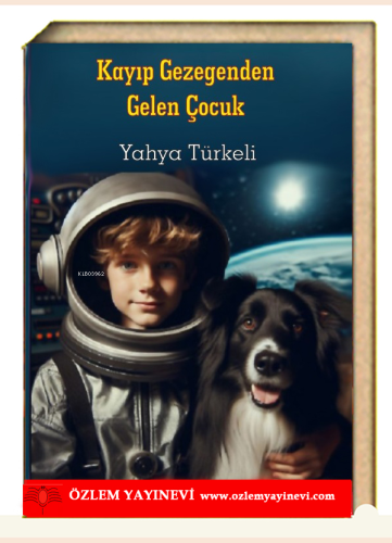 Kayıp Gezegenden Gelen Çocuk - Kitapiks.com