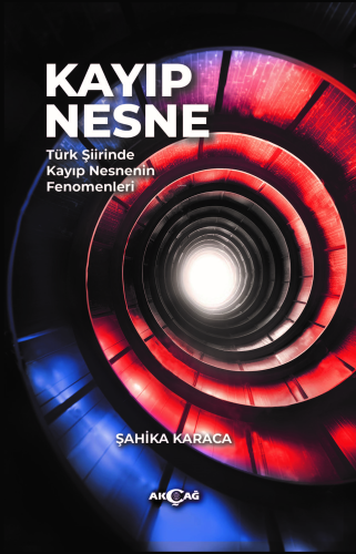 Kayıp Nesne;Türk Şiirinde Kayıp Nesnenin Fenomenleri