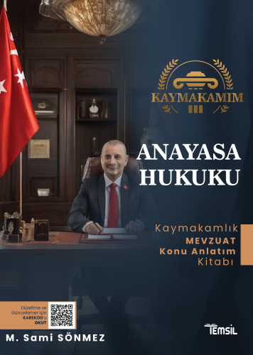 Kaymakamım Anayasa Hukuku;Kaymakamlık Mevzuat Konu Anlatım Kitabı