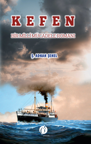 Kefen; Bir Millî Mücadele Romanı - Kitapiks.com