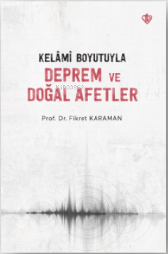 Kelâmî Boyutuyla Deprem Ve Doğal Afetler - Kitapiks.com