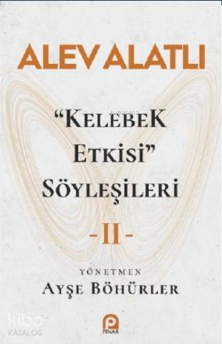 "Kelebek Etkisi" Söyleşileri - 2