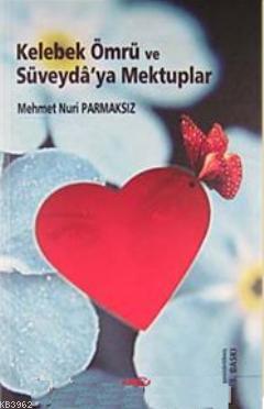 Kelebek Ömrü ve Süvayda'ya Mektuplar - Kitapiks.com