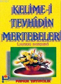 Kelime-i Tevhidin Mertebeleri (Tasavvuf-013)