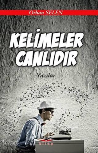 Kelimeler Canlıdır; Yazılar - Kitapiks.com