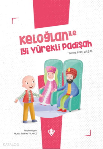 Keloğlan İle İyi Yürekli Padişah - Kitapiks.com