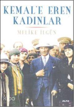Kemal'e Eren Kadınlar - Kitapiks.com