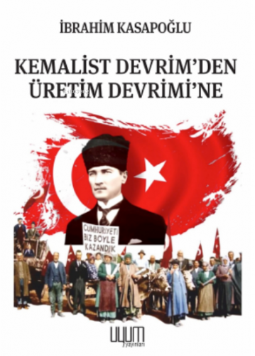 Kemalist Devrim’den Üretim Devrimi’ne - Kitapiks.com