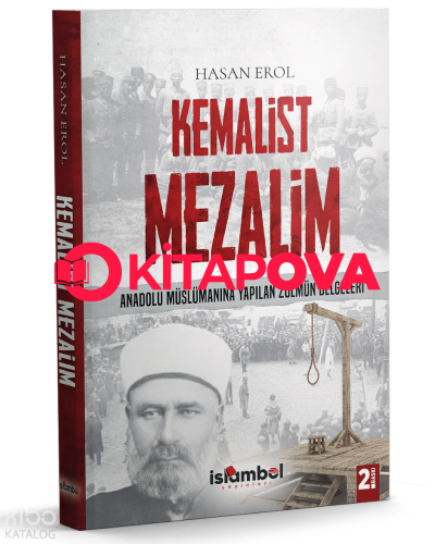 Kemalist Mezalim ;Anadolu Müslümanına Yapılan Zulmün Belgeleri - Kitap