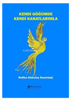 Kendi Göğümde Kendi Kanatlarımla