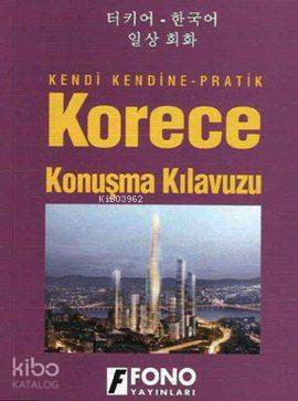 Kendi Kendine Pratik Korece Konuşma Kılavuzu