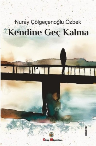 Kendine Geç Kalma - Kitapiks.com