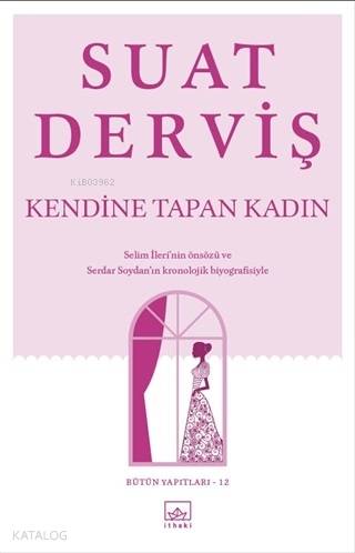 Kendine Tapan Kadın; Bütün Yapıtları 12 - Kitapiks.com