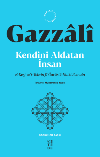 Kendini Aldatan İnsan;el-Keşf ve’t-Tebyîn fî Ğurûri’l-Halki Ecmaîn - K