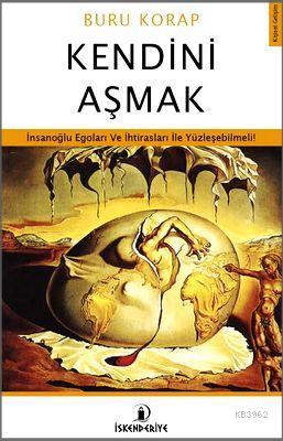 Kendini Aşmak; İnsanoğlu Egoları ve İhtirasları ile Yüzleşebilmeli!