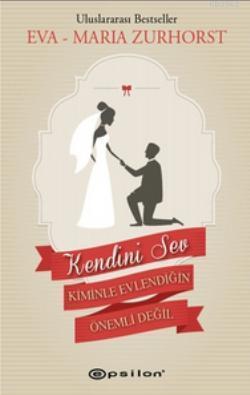 Kendini Sev; Kiminle Evlendiğin Önemli Değil
